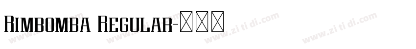 Rimbomba Regular字体转换 Rimbomba Regular字体转换